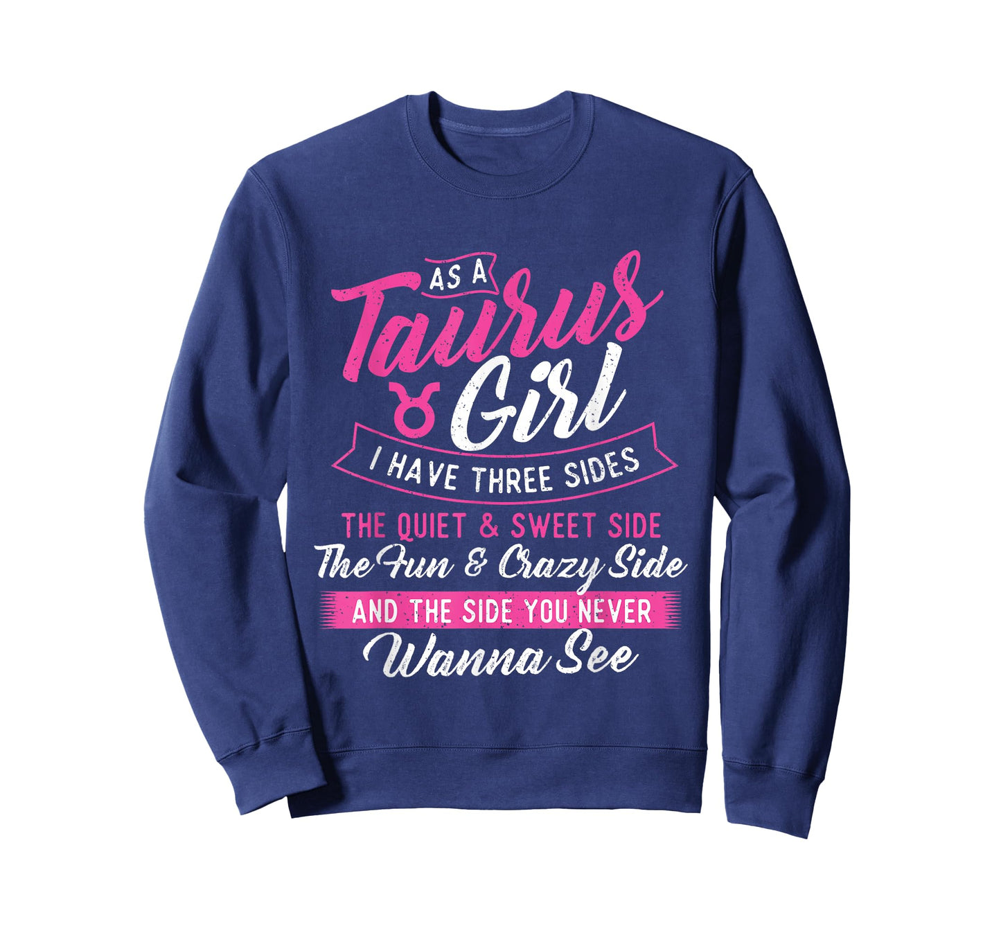 As A Taurus Girl I Have Three Sides - Astrology Zodiac Sign T-Shirt