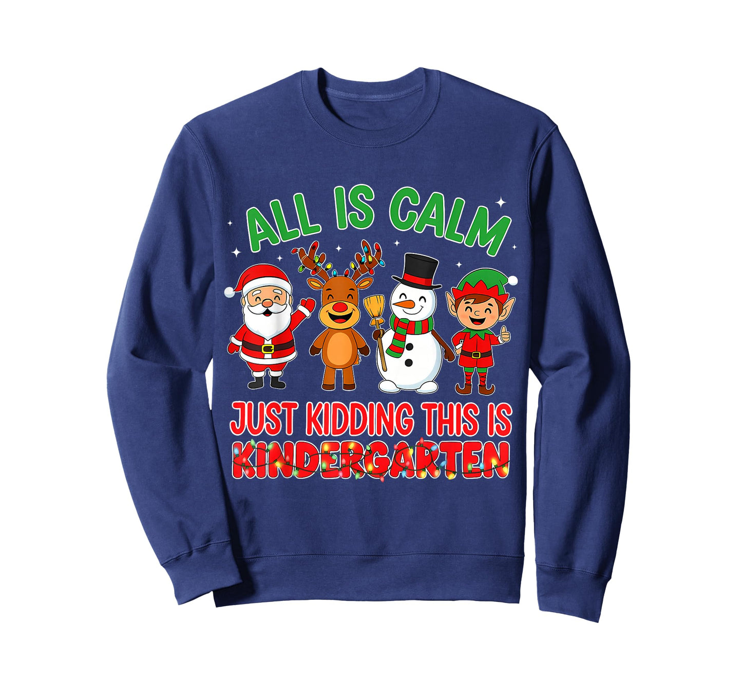 All is Calm Just Kidding Kindergarten Teacher Xmas School T-Shirt