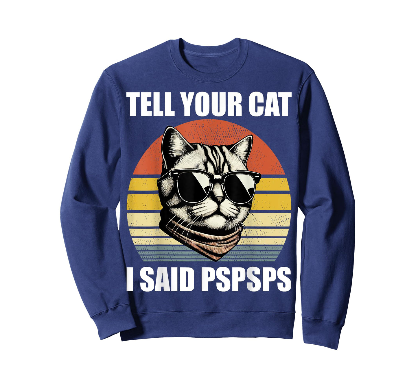 Tell Your Cat I Said Pspsps Funny Cat Lover Retro T-Shirt