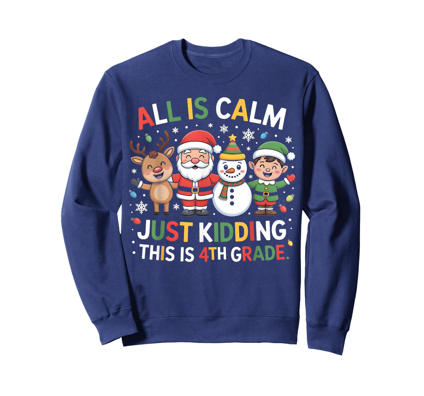 All is Calm Just Kidding This is 4th Grade Christmas Lighs T-Shirt