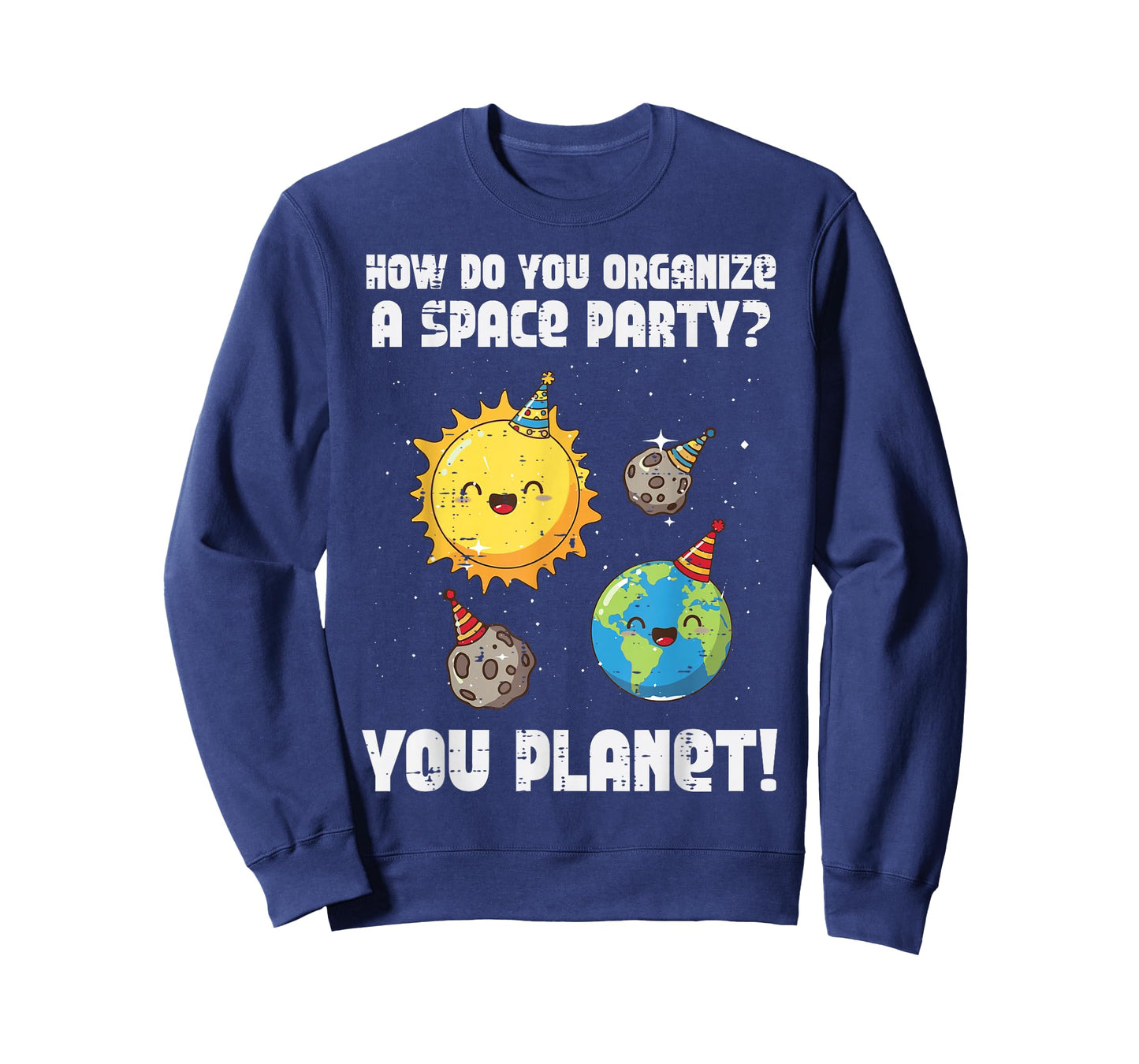 How to Organize Space Party You Planet Funny Men Women Kids T-Shirt