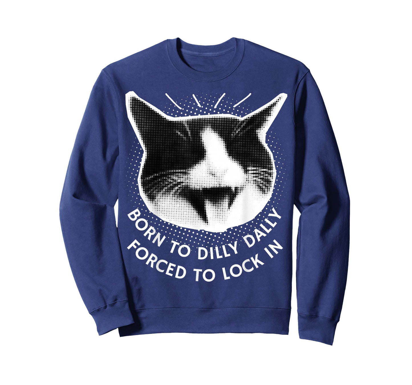 Born to Dilly Dally Forced to Lock in Funny Meme Cute Cat T-Shirt