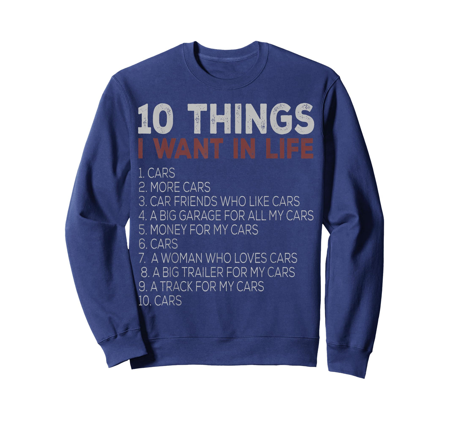10 Things I Want In My Life Cars More Cars car T-Shirt