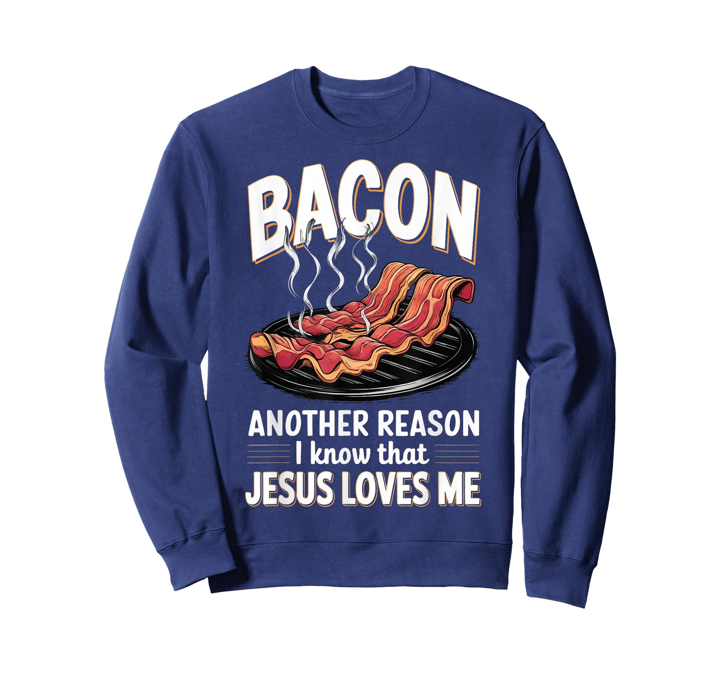 Bacon Another Reason I Know Jesus Loves Me Food Pun T-Shirt