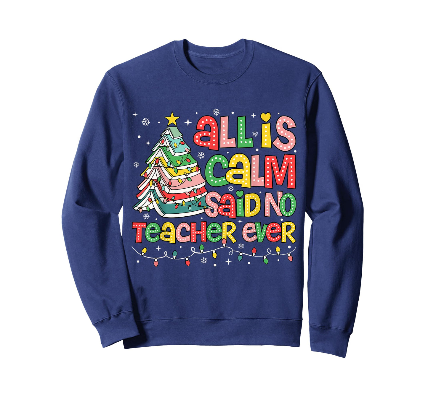 All is Calm Said No Teacher Ever Funny Book Christmas Tree T-Shirt