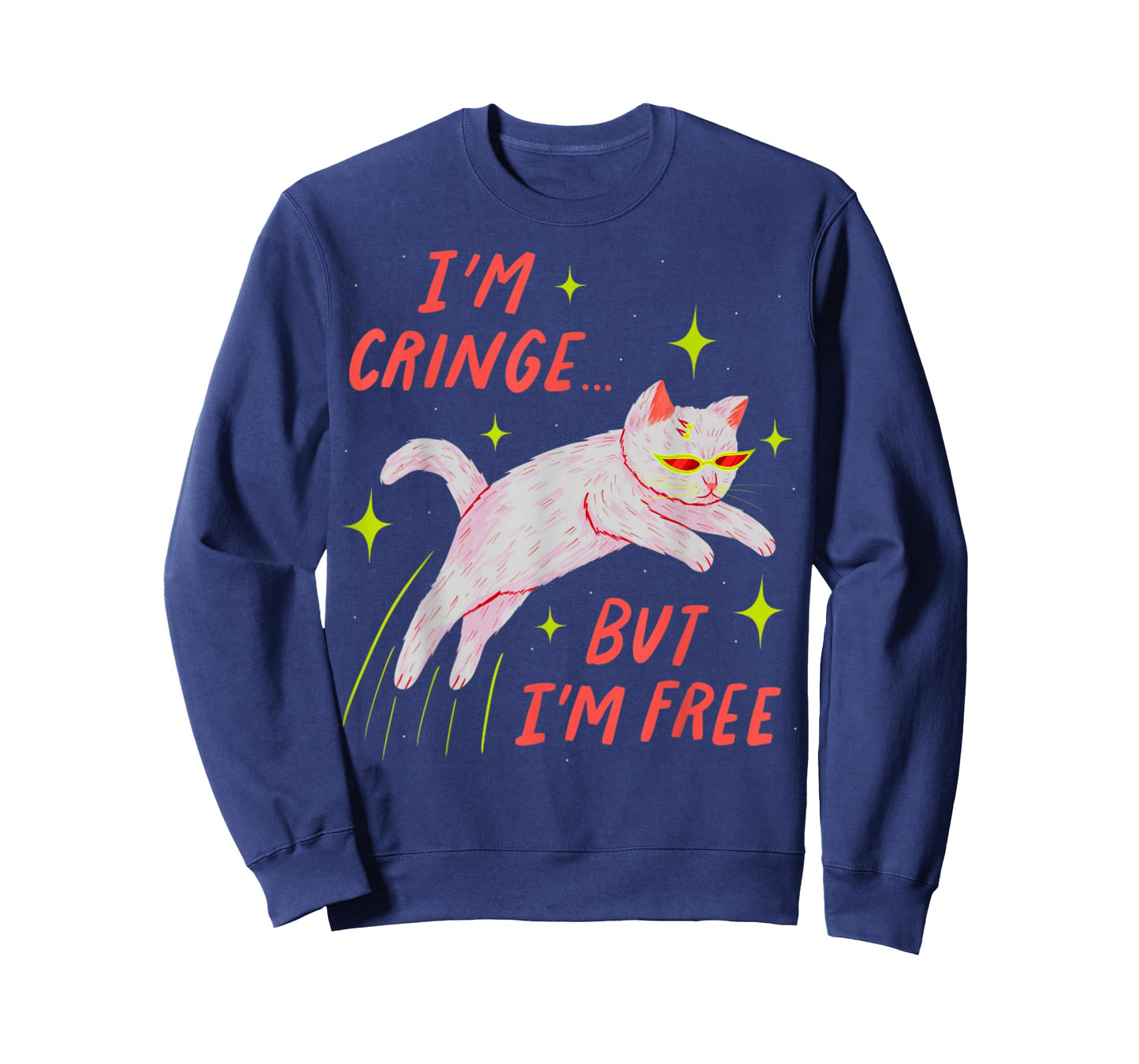 I'm Cringe But I'm Free Funny Meme Cat Lover Humor Men Women T-Shirt