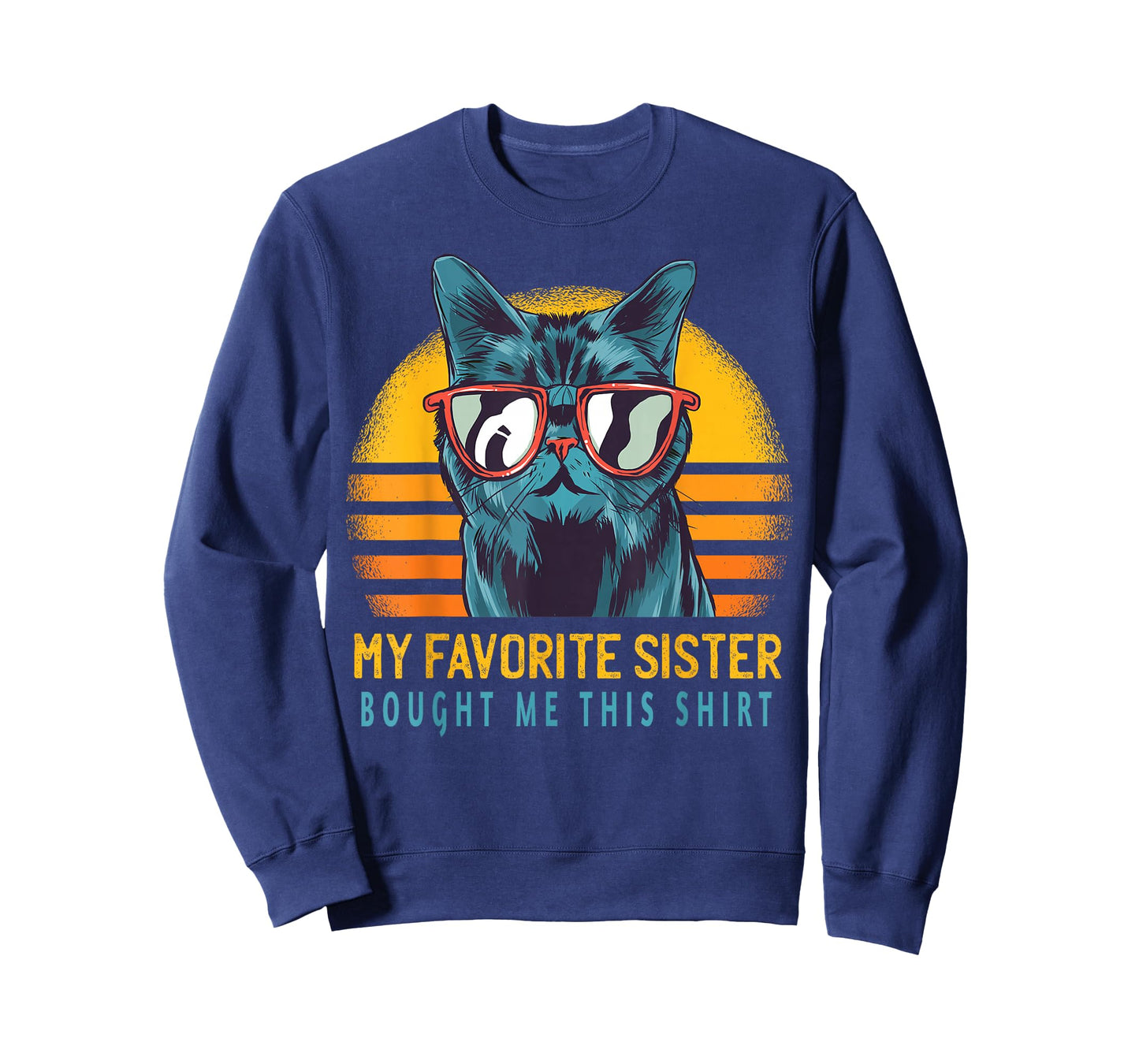 My Favorite Sister Bought Me This Shirt Funny Gift Cat Lover T-Shirt