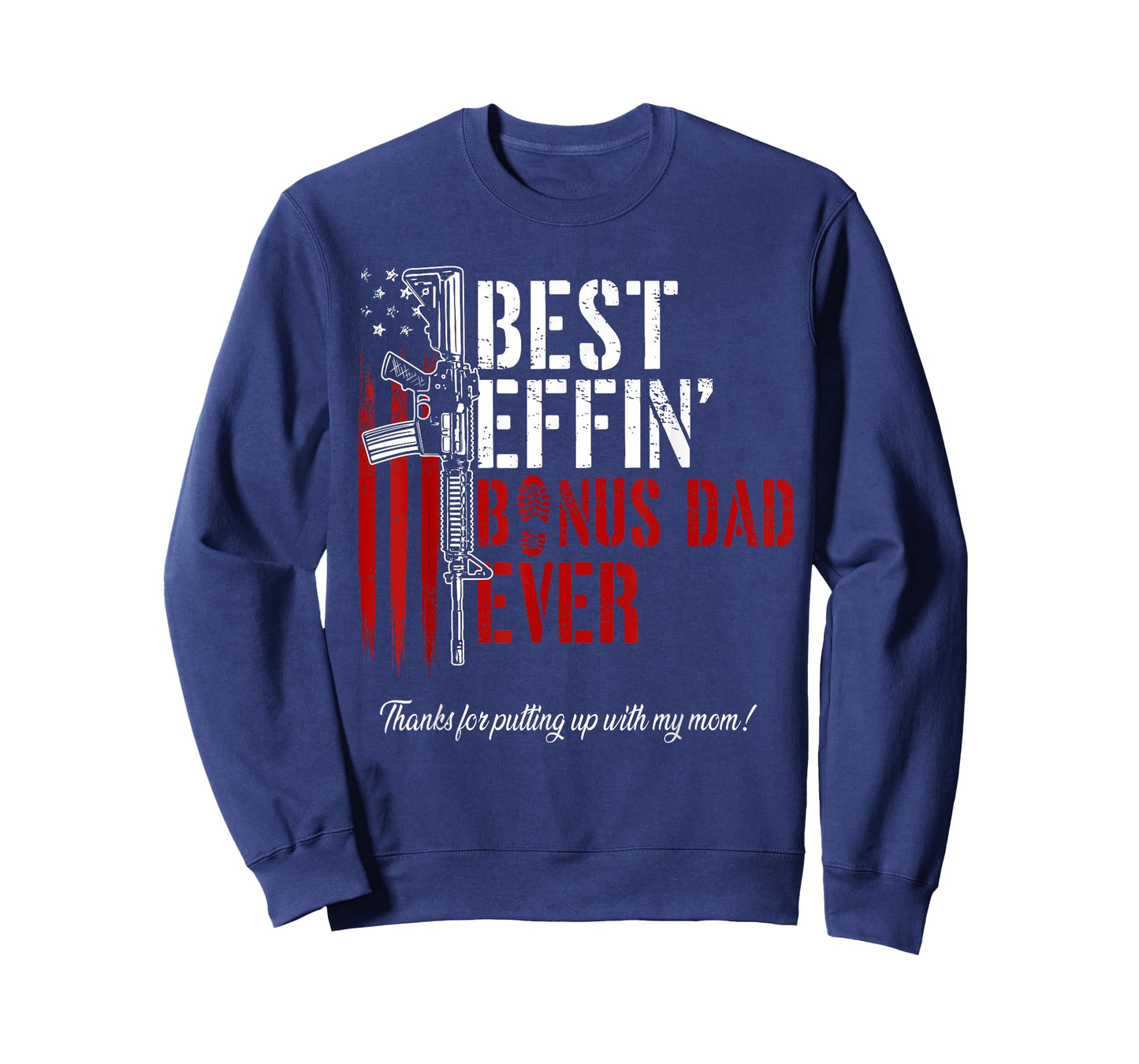 Mens Best Effin’ Bonus Dad Ever Daddy Gun Rights American Flag T-Shirt