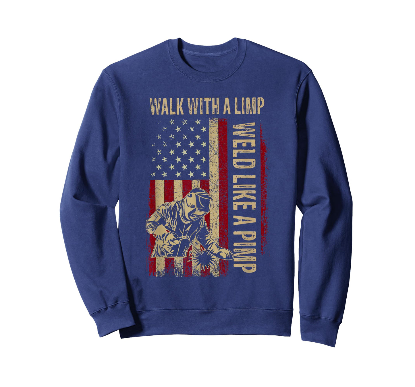 Walk With A Limp Weld Like A Pimp Welding Welde T-Shirt