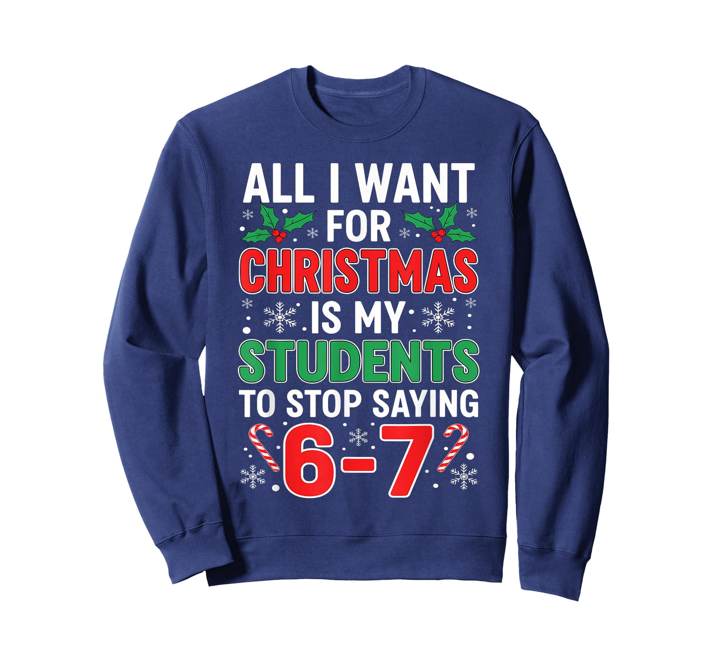 Students Saying 6-7 67 Six Seven Funny Xma Teacher Christmas T-Shirt
