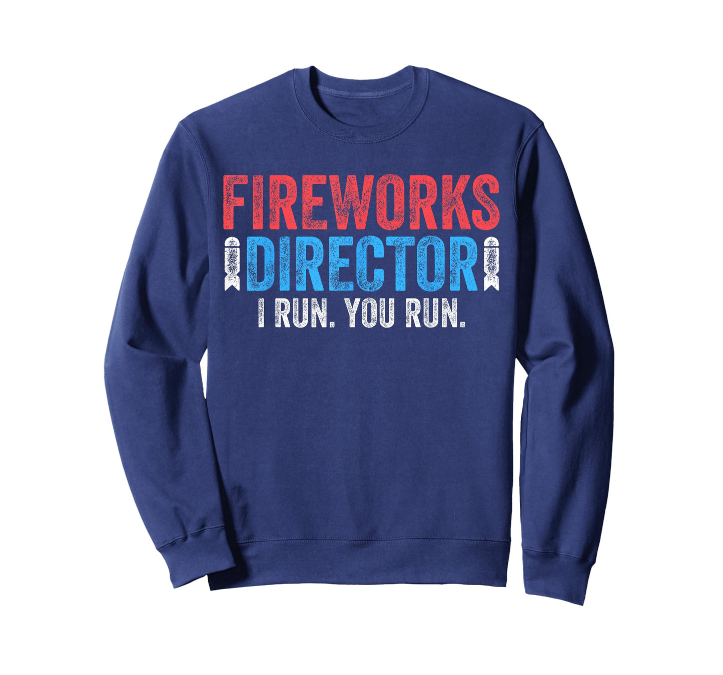 Fireworks Director Shirt I Run You Run 4th of July T-Shirt