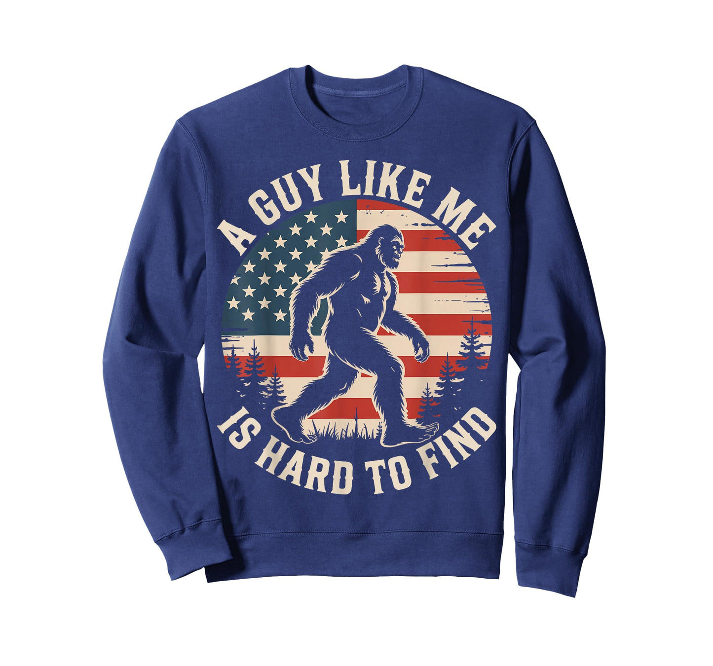 A Guy Like Me Is Hard To Find Bigfoot American Flag Funny T-Shirt