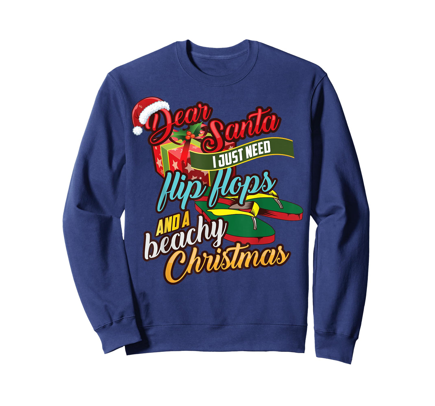 Dear Santa Just Need Flip Flops And A Beachy Christmas Gift T-Shirt for Men Women Kids