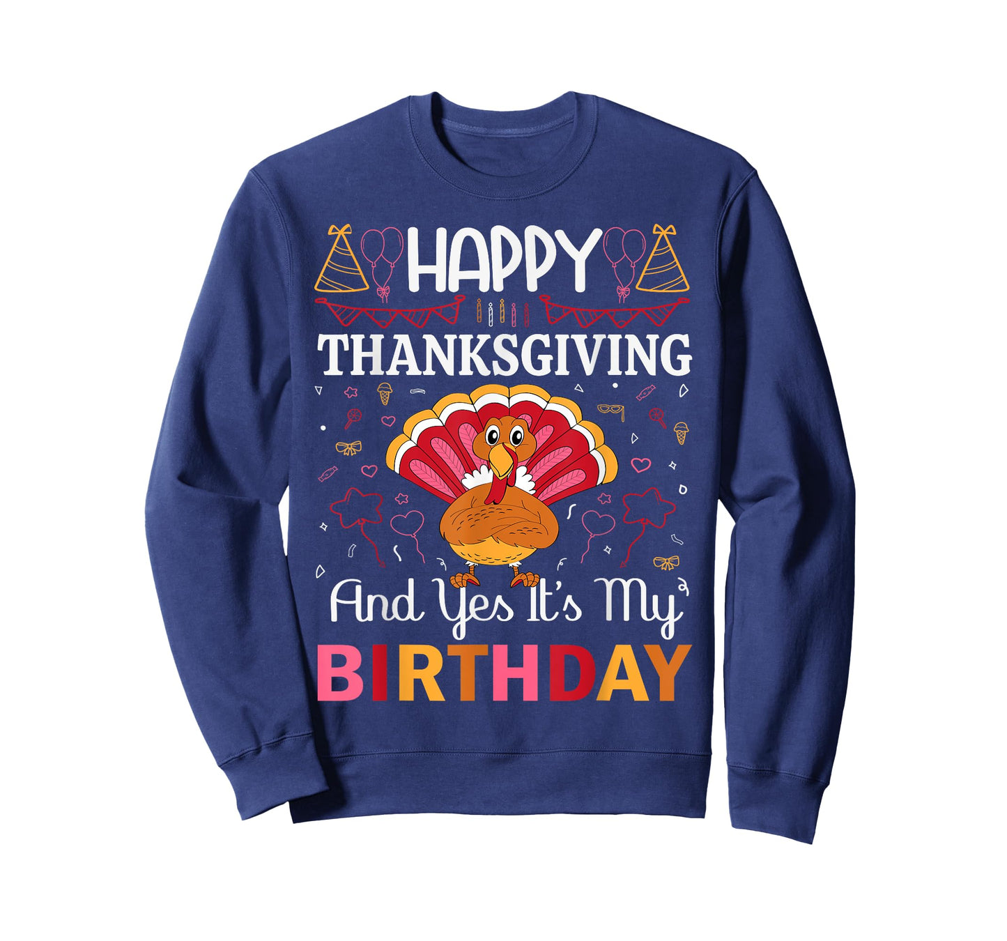 Happy Thanksgiving And Yes Its My Birthday T-Shirt
