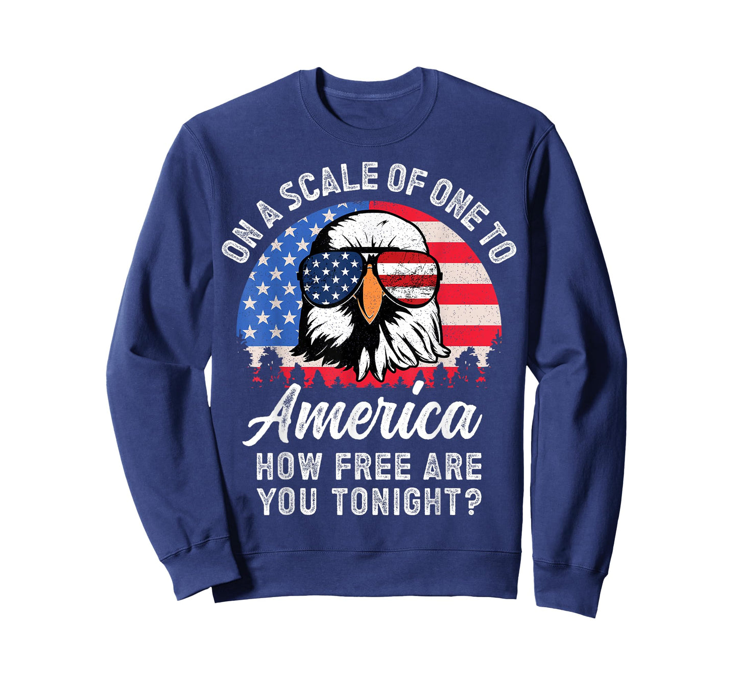 On a Scale of One To America How Free Are You Tonight T-Shirt