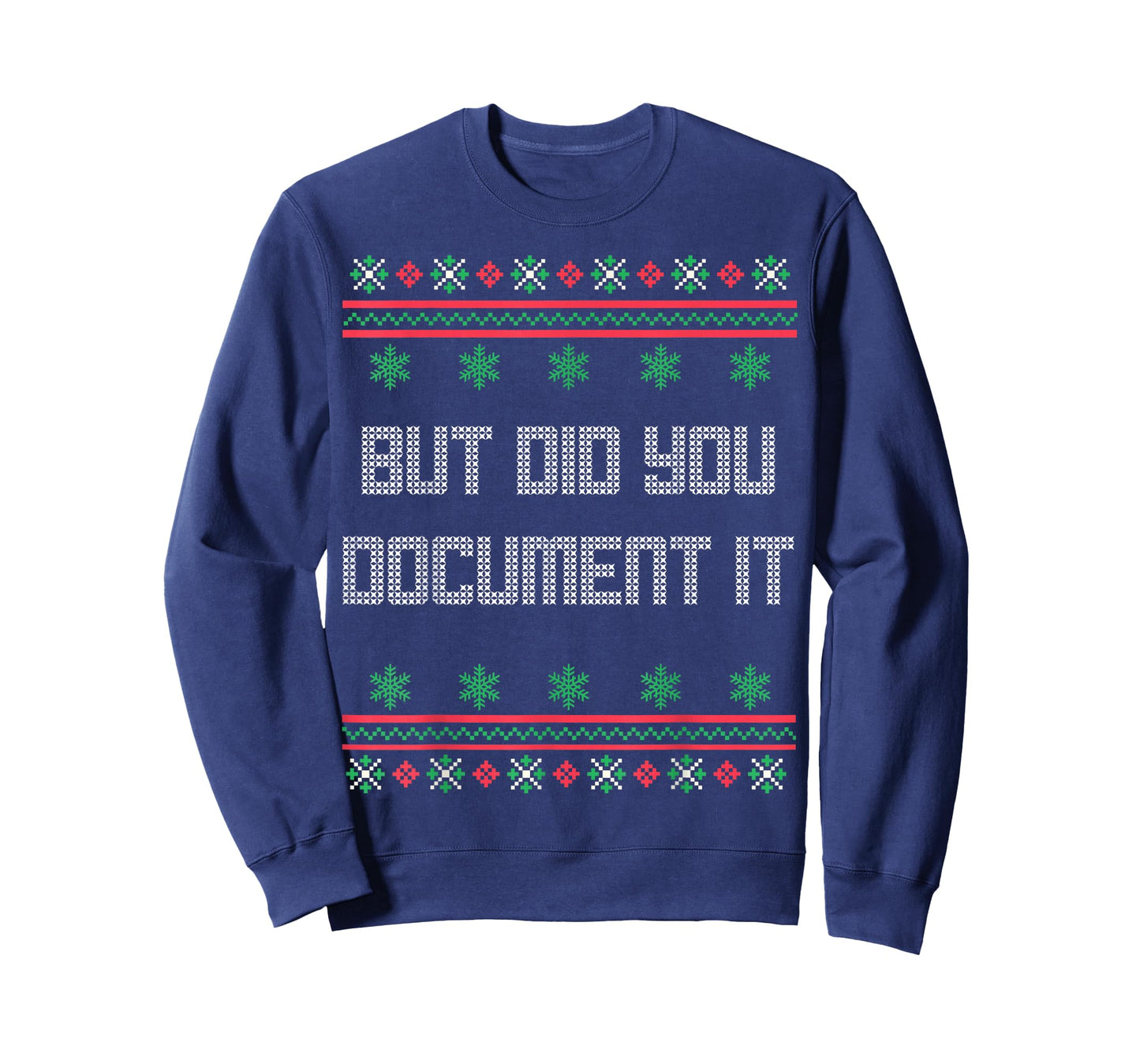 Christmas But Did You Document It Ugly Office Party Sweater T-Shirt
