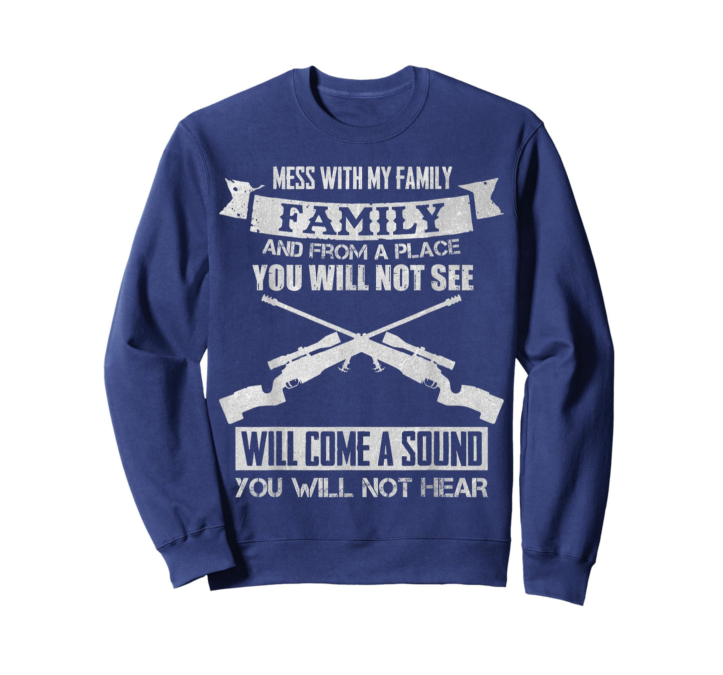 Mess with My Family Sniper Sound T-Shirt I Military Family T-Shirt