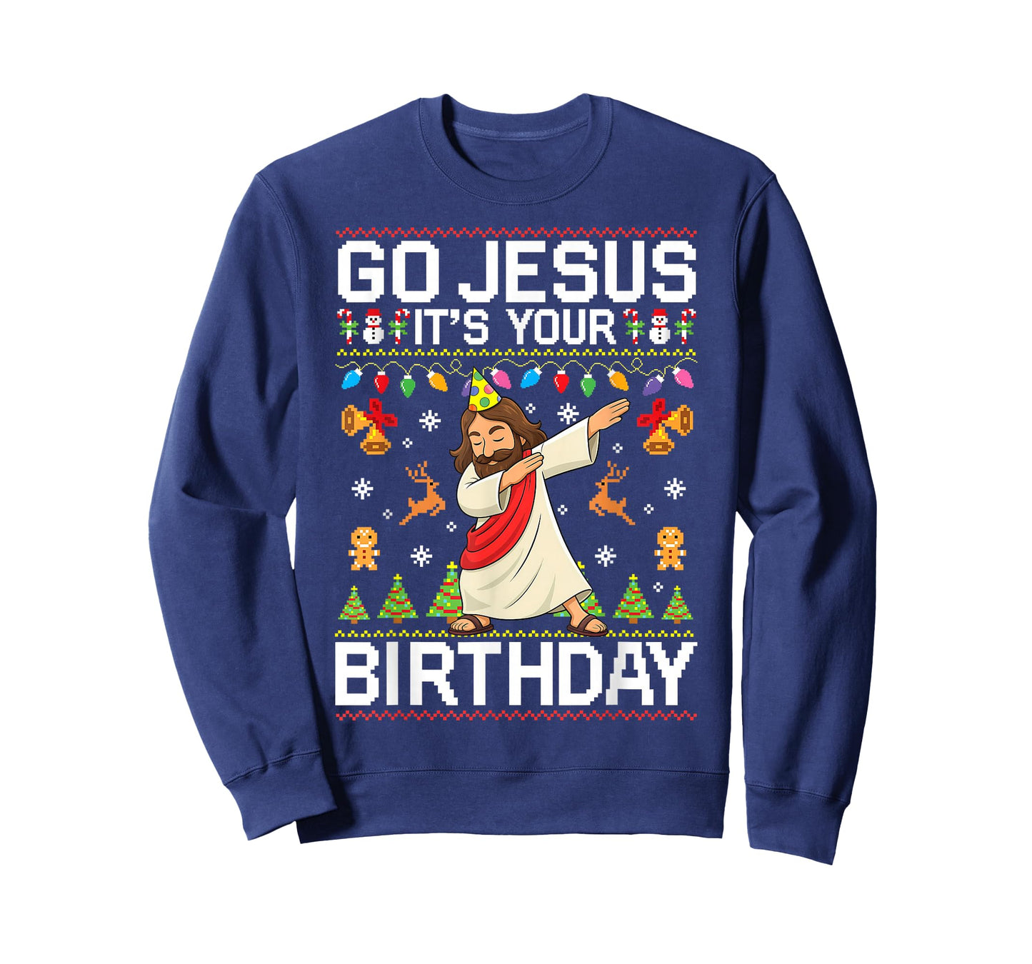 Go Jesus It's Your Birthday Ugly Christmas Sweater Funny T-Shirt