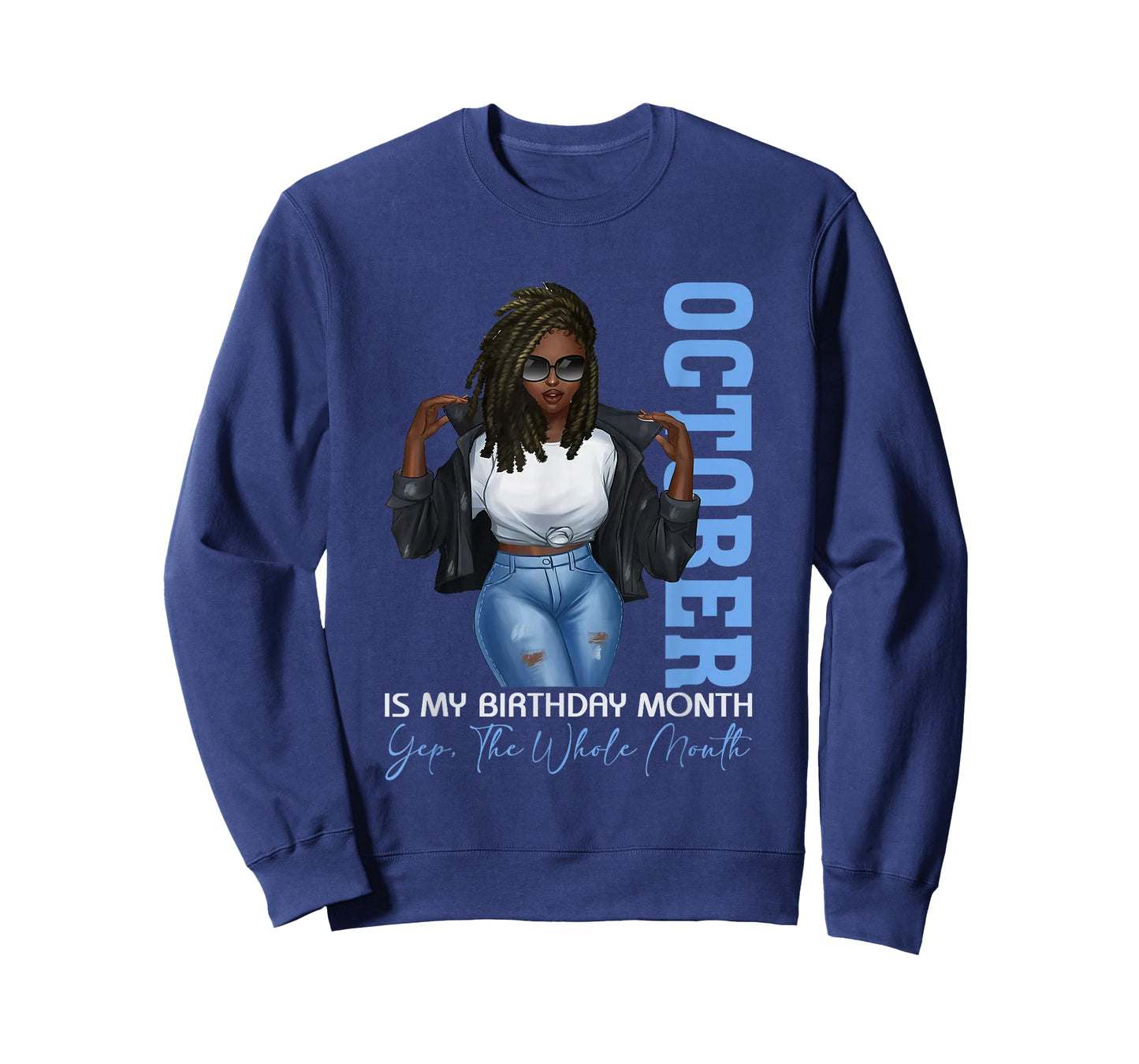 Funny Month Black Girls October is My Birthday Yes The Whole T-Shirt