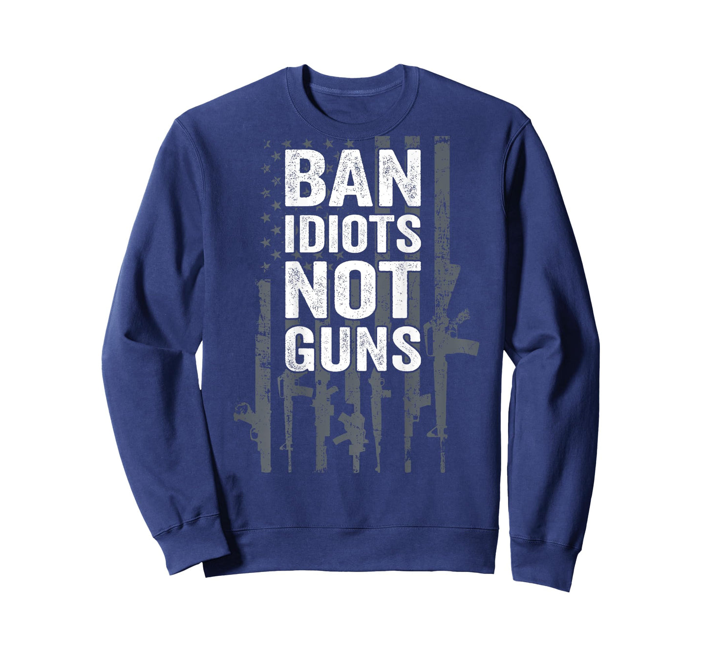 BAN IDIOTS NOT GUNS - Pro Gun Quote USA Flag - ON BACK T-Shirt for Women Men