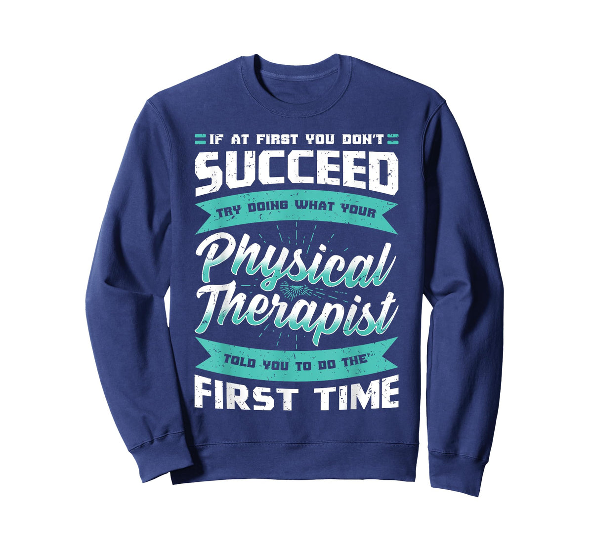 If At First You Don't Succeed Physical Therapy PT Therapist T-Shirt