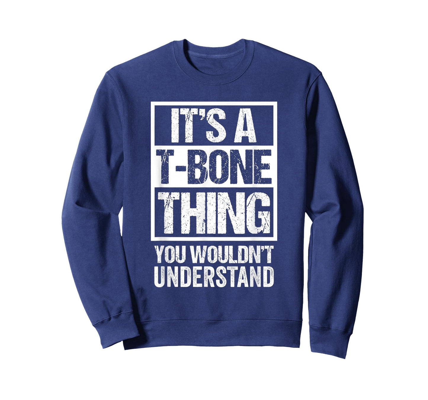 It's A T-Bone Thing You Wouldn't Understand Pet Name T-Shirt