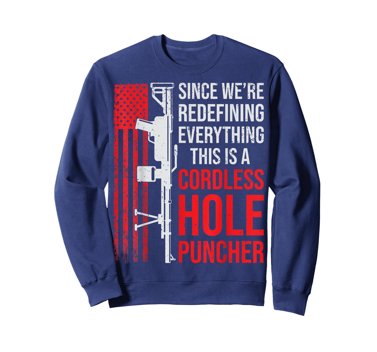 We're Redefining Everything This Is A Cordless Hole Puncher T-Shirt