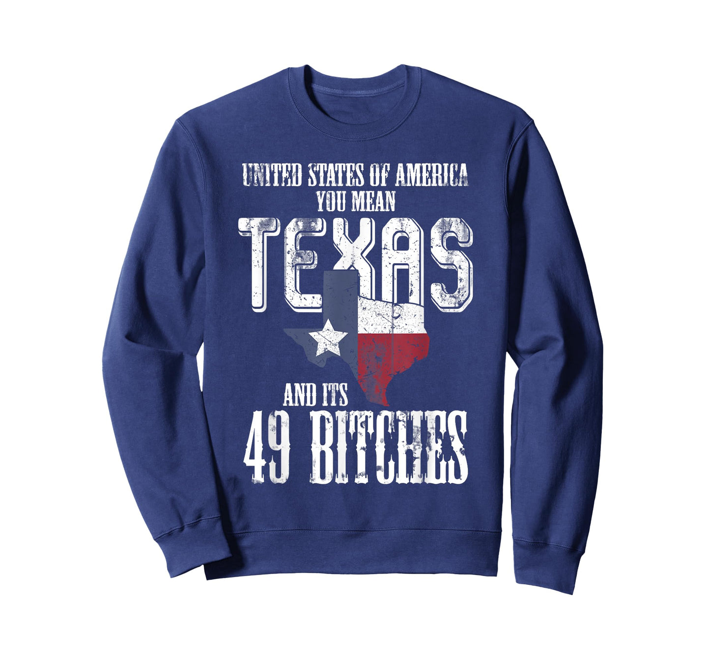 America You Mean Texas And Its 49 Bitches Texas T-Shirt