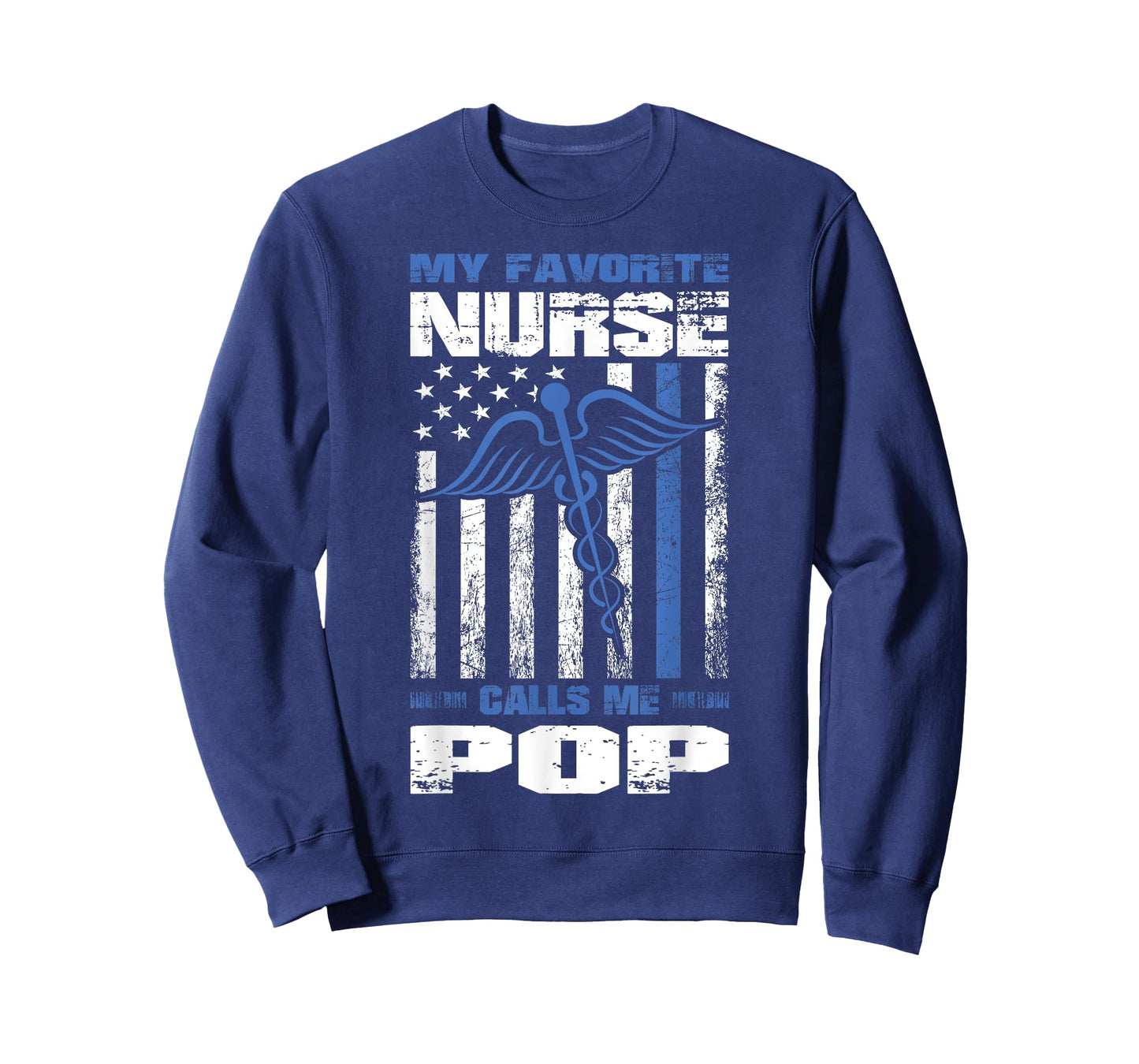 My Favorite Nurse Calls Me Pop American Flag Dad Grandpa Women Men T-Shirt