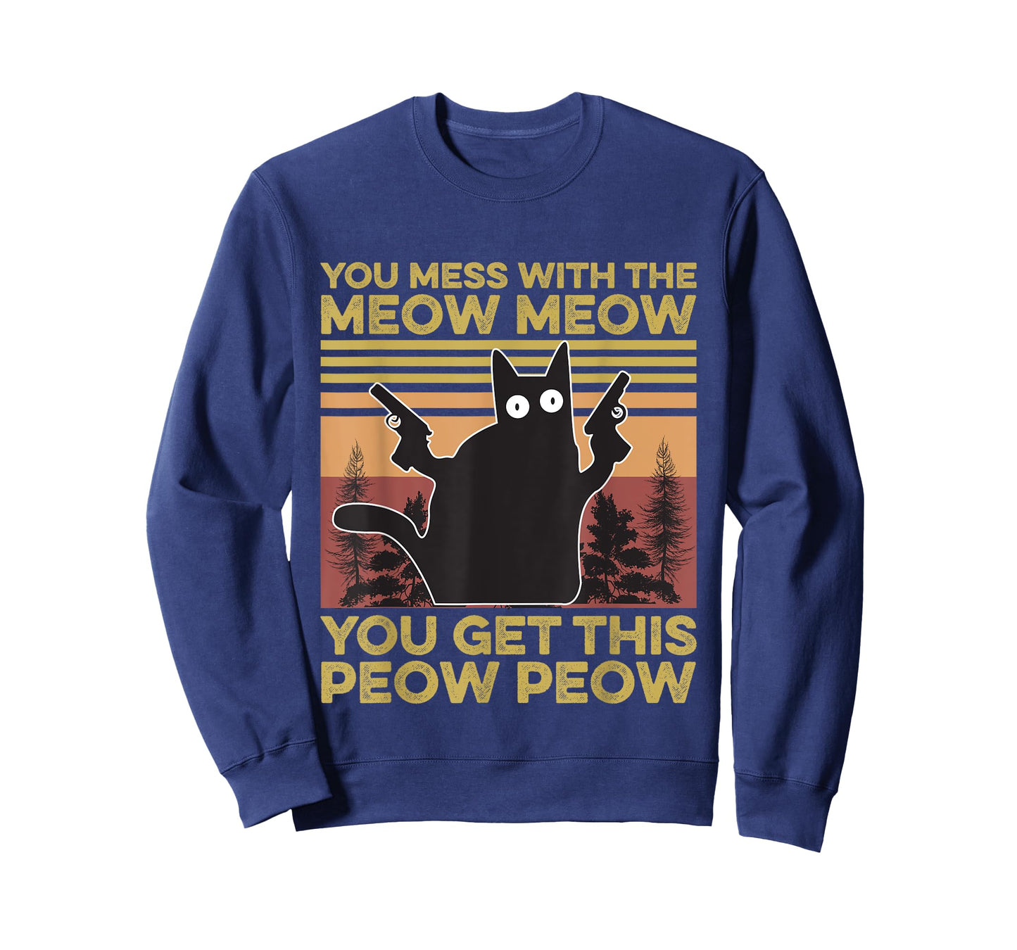 You Mess With The Meow Meow You Get This Peow Peow Cat Lover T-Shirt