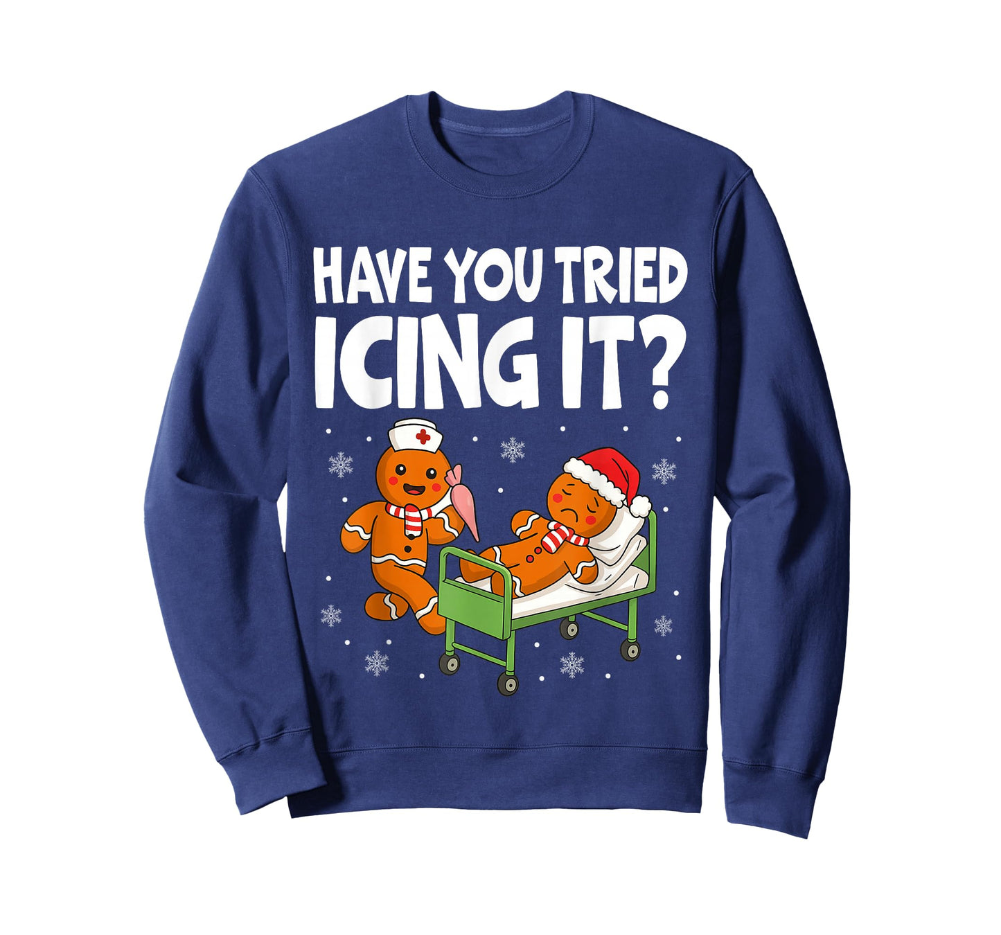 Have You Tried Icings It Gingerbread Nurse Christmas T-Shirt
