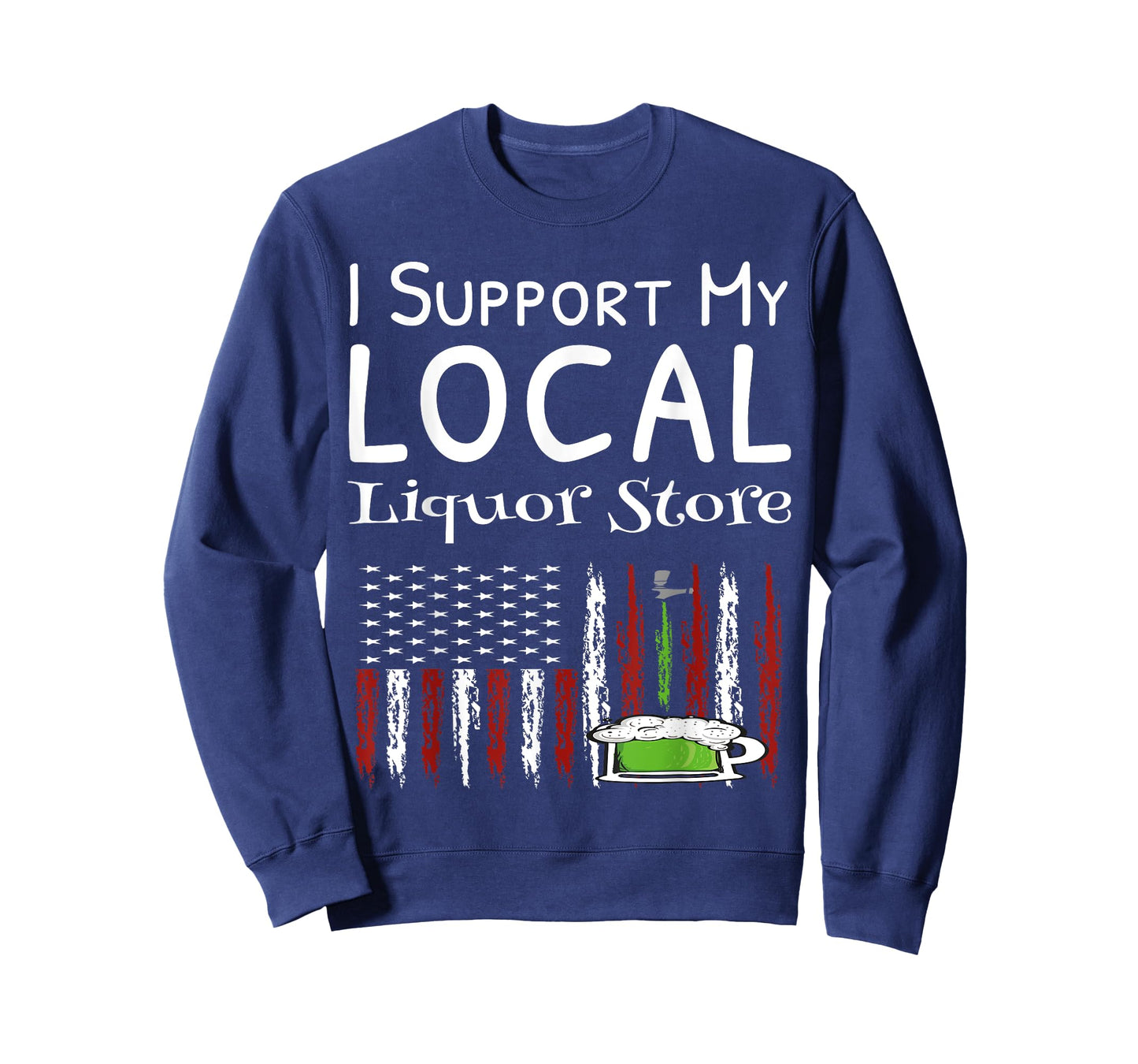 I Support My Local Liquor Store USA Flag Drinking Shirts T-Shirt