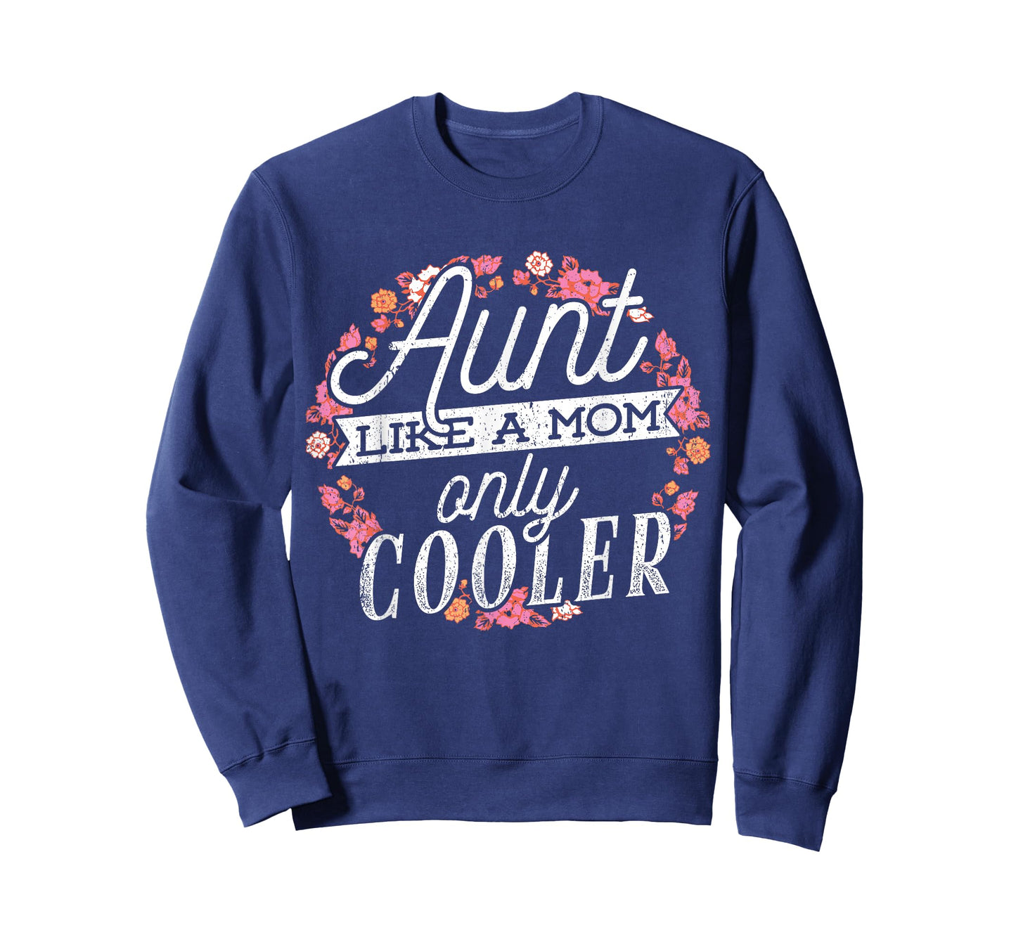 Aunts are like moms only cooler - Cool aunty T-Shirt