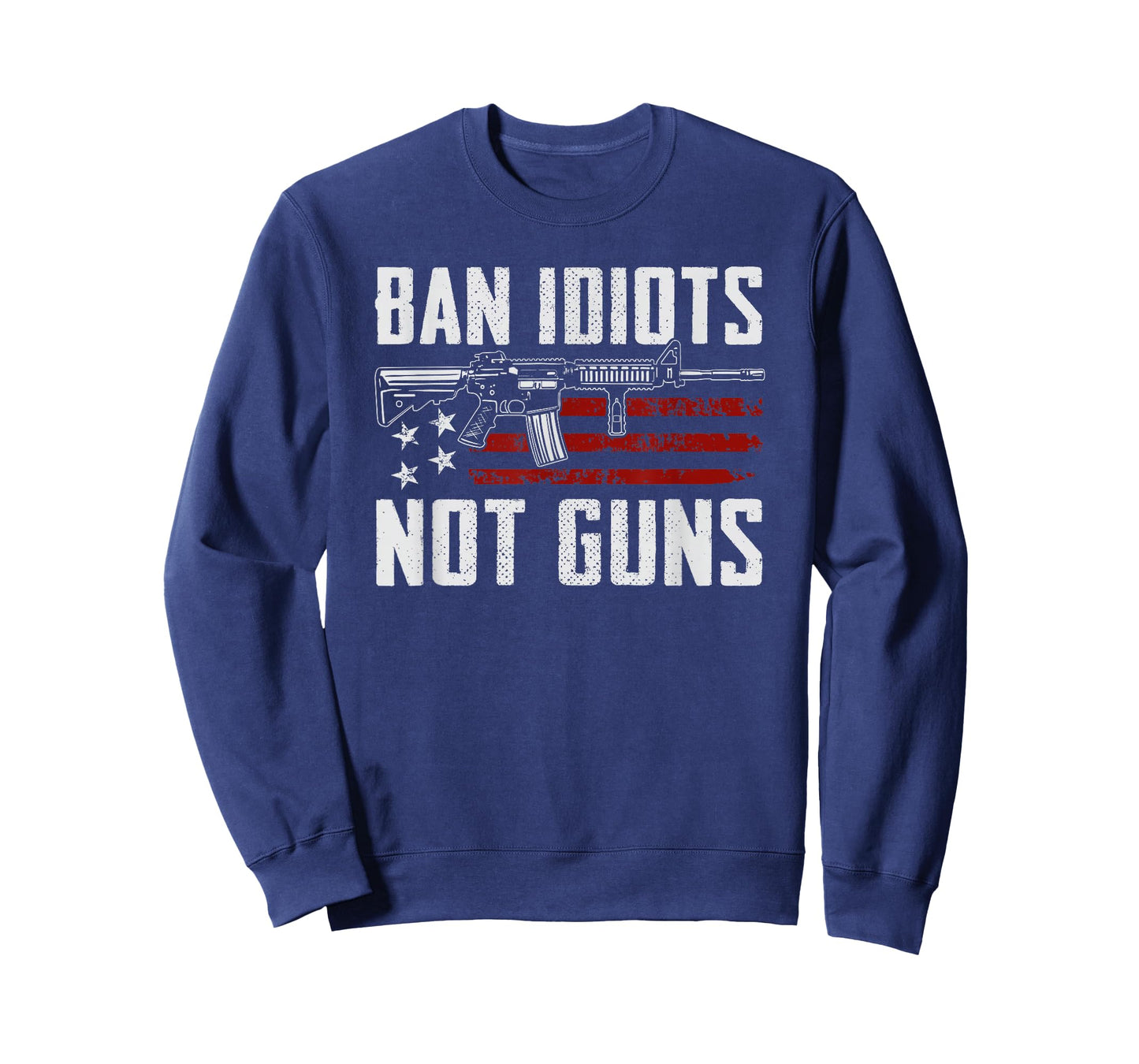 Ban Idiots Not Guns - USA 2nd Amendment Rights Funny Gun T-Shirt