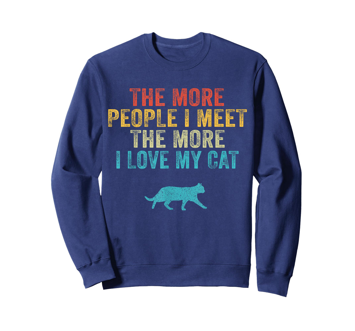The More People I Meet The More I Love My Cat Funny Quote T-Shirt