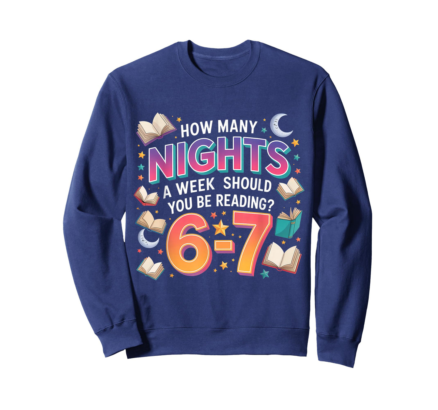 How Many Nights A Week Should You Be Reading 6–7 Meme T-Shirt