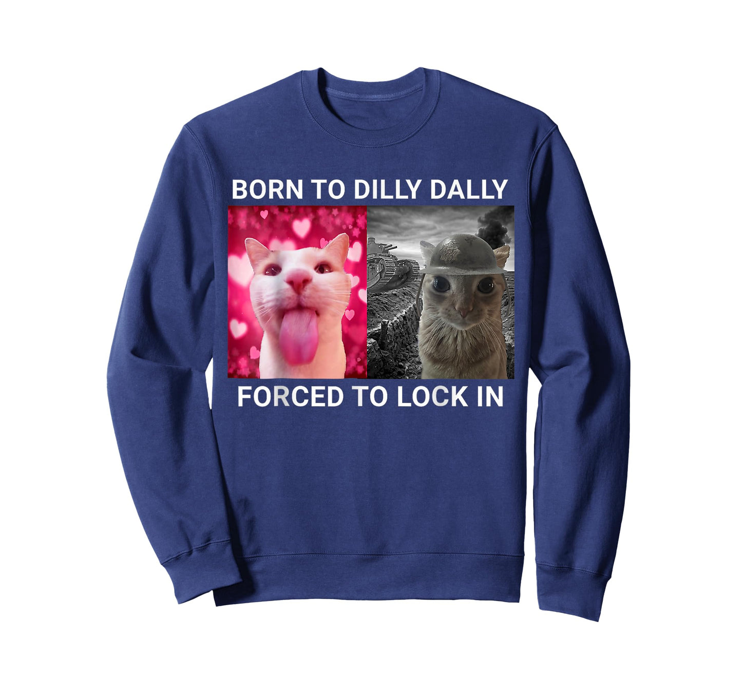 Born to Dilly Dally Forced to Lock in Funny Meme Cute Cat T-Shirt