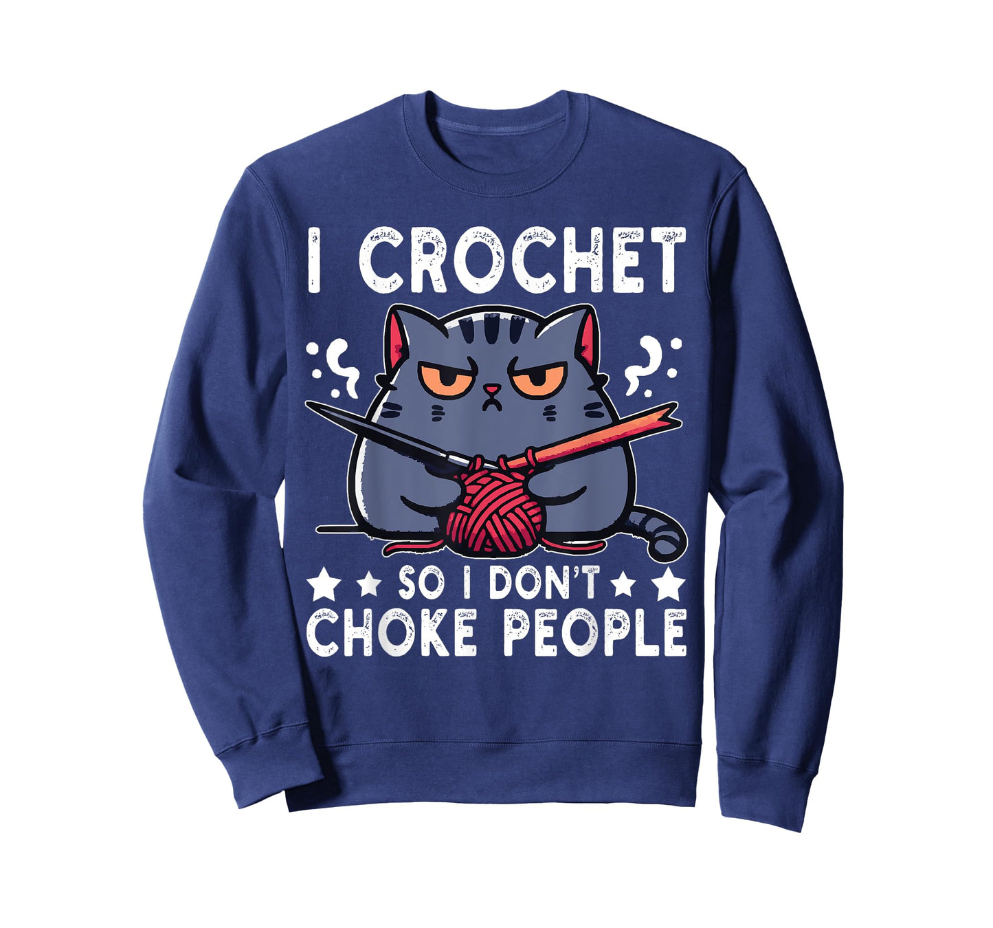 I Crochet So I Don't Choke People Funny Cat Crocheting Yarn T-Shirt for Men Women