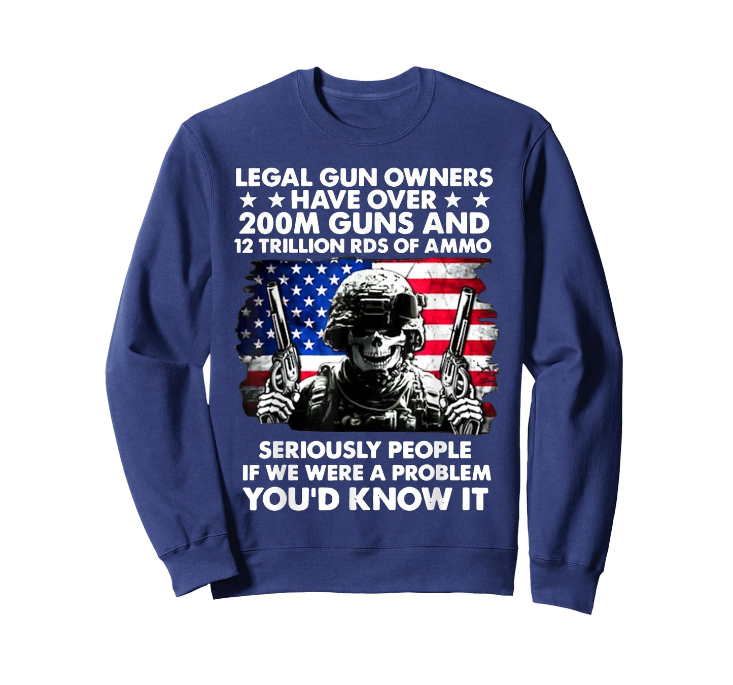 Legal Gun Owners Have Over 200m Guns And 12 Trillion RDS T-Shirt
