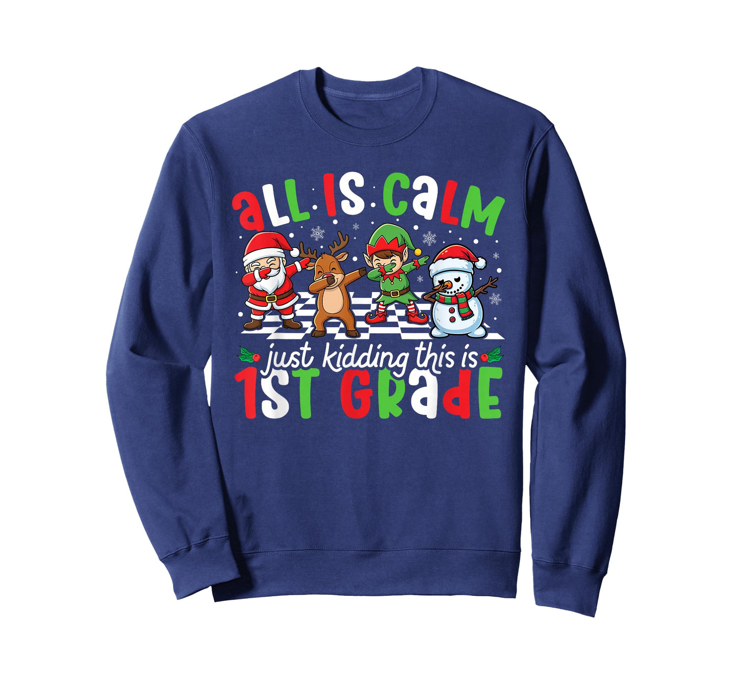 All is Calm Just Kidding This is 1st Grade Christmas Teacher T-Shirt