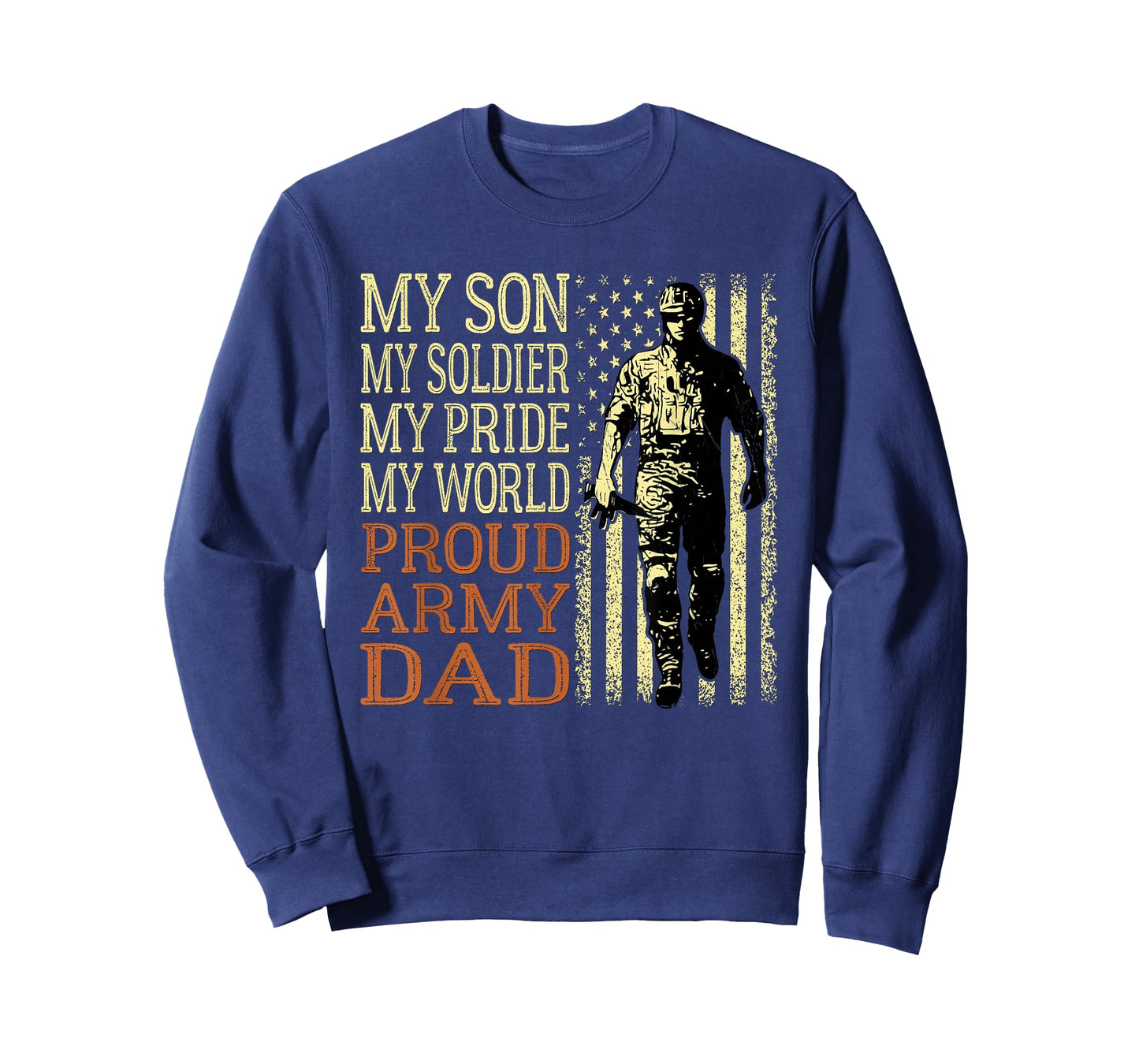 My Son is A Soldier Hero Proud Army Dad US Military Father T-Shirt