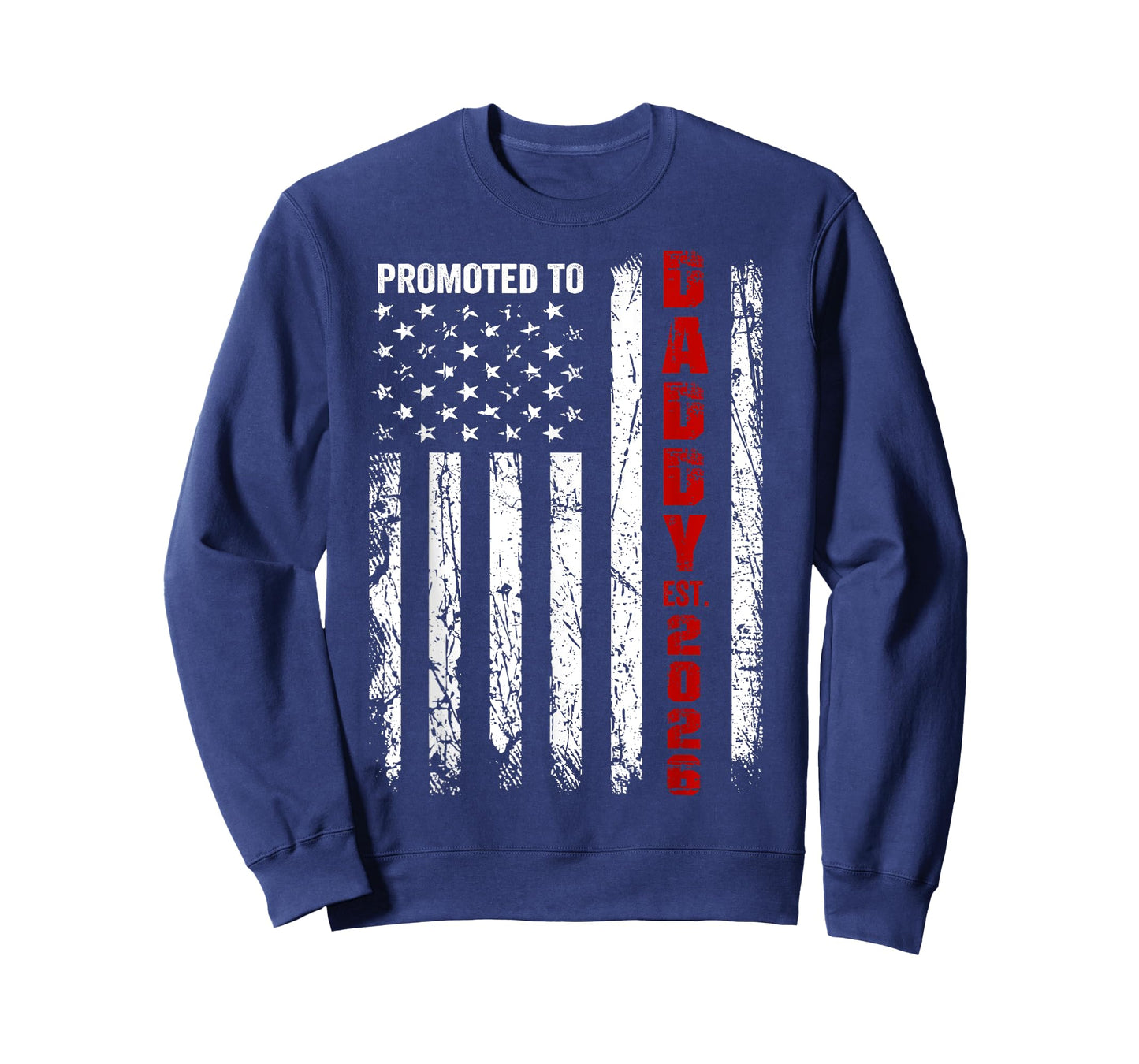 Patriotic Mens Promoted To Daddy Est 2026 First Time Dad T-Shirt