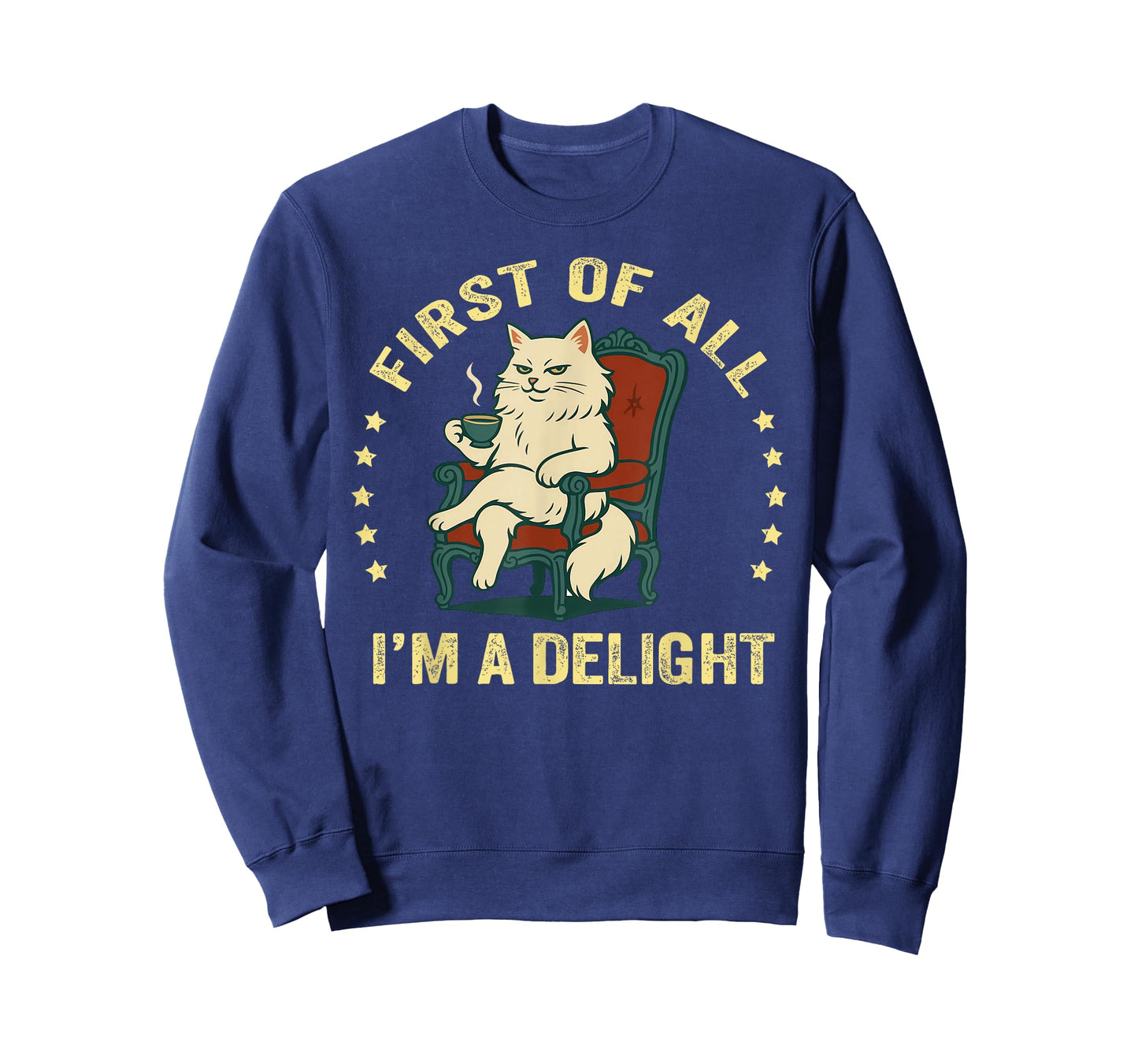 First of All I'm A Delight Sarcastic Angry Cat Coffee Lover T-Shirt