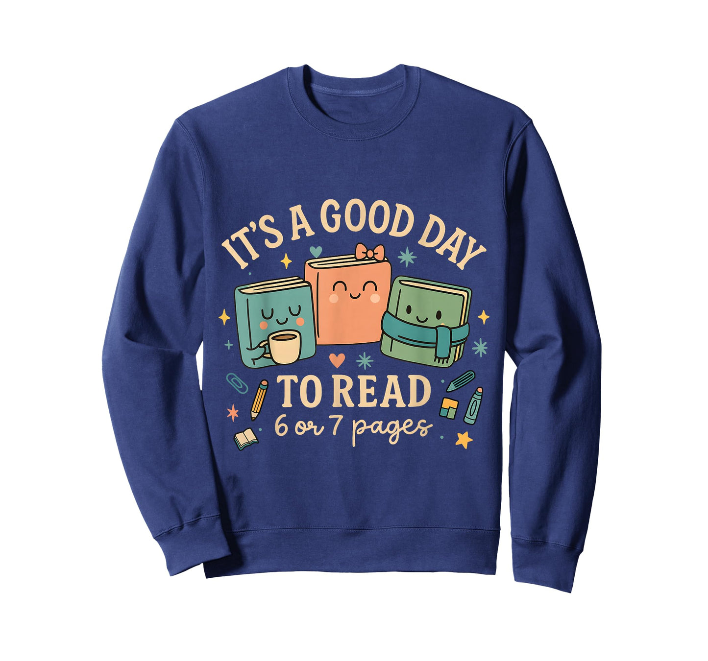 It’s a Good Day to Read 6 or 7 Pages Cute Book Design T-Shirt