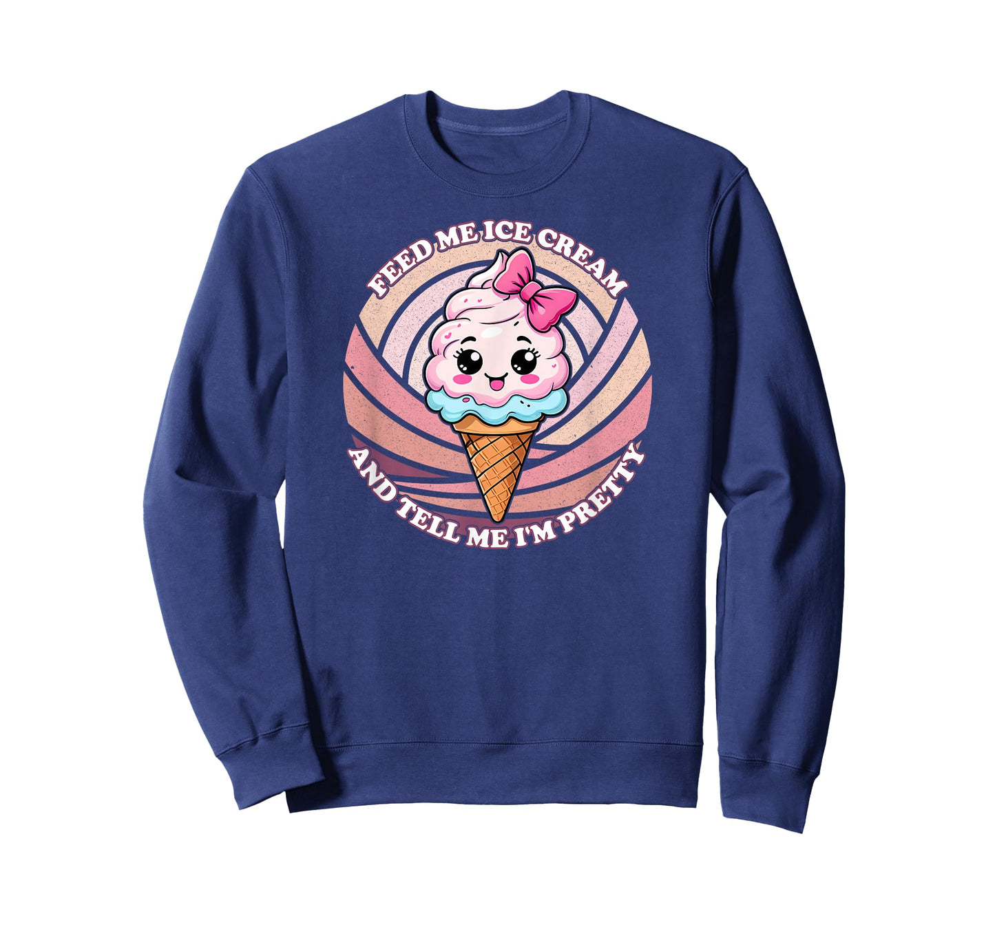 Feed Me Ice Cream And Tell Me I'm Pretty - Funny Cute Kawaii Men Women Kids T-Shirt
