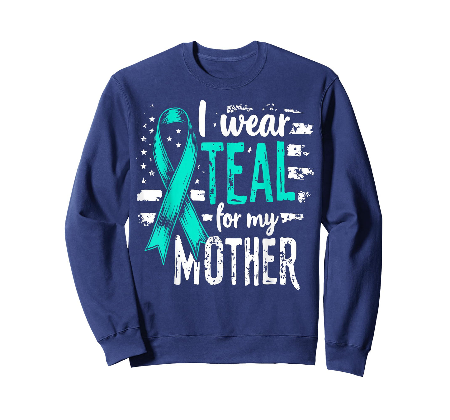 I Wear Teal for My Mother Ovarian Cancer Awareness Support T-Shirt