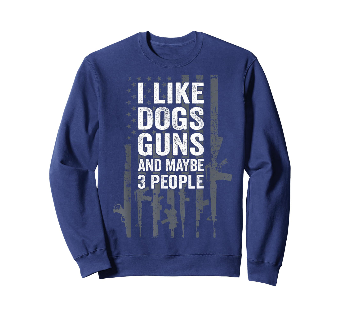 I Like Dogs Guns And Maybe 3 People - Funny USA Gun Lover T-Shirt