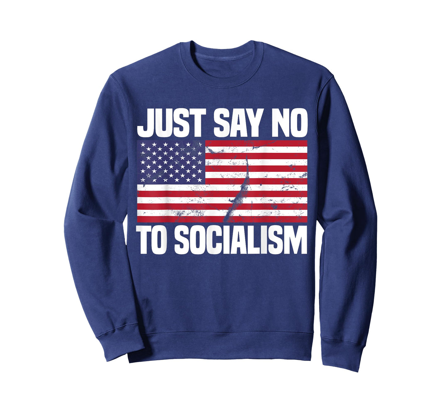 Just Say No To Socialism Funny Joke Sarcastic American Flag T-Shirt