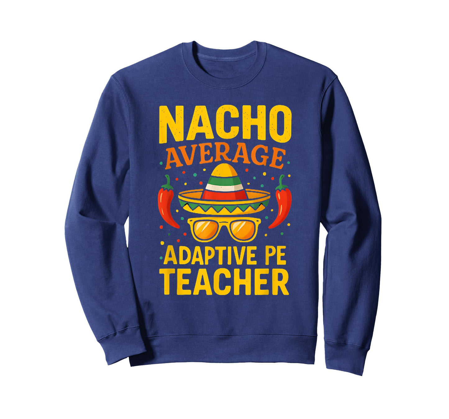 Cinco De Mayo Nacho Average Adaptive PE Teacher T-Shirt