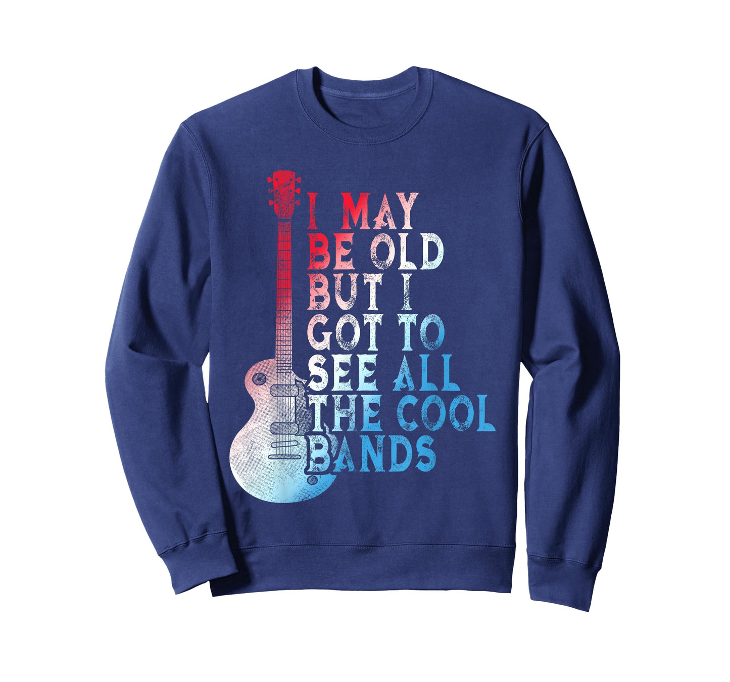 Vintage I May Be Old But I Got To See All The Cool Bands T-Shirt